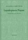 Lepidoptera Pupae. Central European Species (2 Vols.) By Jan Patočka, Marek Turčáni Cover Image