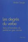 Les Degrés Du Verbe: Sens Et Formation Du Parfait En Grec Ancien By André Sauge Cover Image