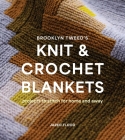 Brooklyn Tweed’s Knit and Crochet Blankets: Projects to Stitch for Home and Away Cover Image