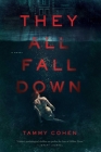 They All Fall Down: A Novel By Tammy Cohen Cover Image