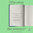 Who Owns This Sentence?: A History of Copyrights and Wrongs Cover Image