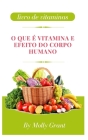 O Que É Vitamina E Efeito Do Corpo Humano By Molly Grant Cover Image
