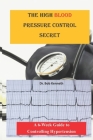 The High blood pressure control secret: A 6-week Guide to Controlling Hypertension Cover Image