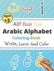 alif baa taa arabic alphabet: Learn, write and color Letters workbook coloring book alif baa learn arabic alphabet Islamic for kids with animals By Alphabet Arabic Publishing Cover Image