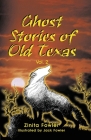 Ghost Stories of Old Texas Vol. 2 By Zinita Fowler Cover Image
