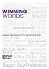 Winning Words: Classic Quotes from the World of Sports By Michael Benson (Compiled by) Cover Image