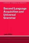 Secnd Lang Acquisitn Universal Gram (Cambridge Textbooks in Linguistics) By Lydia White Cover Image