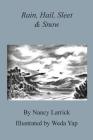 Rain, Hail, Sleet & Snow By Nancy Larrick, Weda Yap (Illustrator) Cover Image