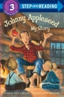 Johnny Appleseed: My Story (Step into Reading) By David L. Harrison, Mike Wohnoutka (Illustrator) Cover Image