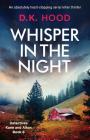 Whisper in the Night: An absolutely heart-stopping serial killer thriller (Detectives Kane and Alton #6) By D. K. Hood Cover Image