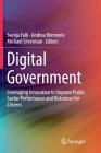Digital Government: Leveraging Innovation to Improve Public Sector Performance and Outcomes for Citizens By Svenja Falk (Editor), Andrea Römmele (Editor), Michael Silverman (Editor) Cover Image
