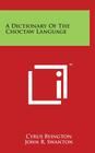 A Dictionary Of The Choctaw Language Cover Image