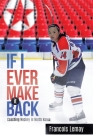 If I Ever Make it Back: Coaching Hockey in North Korea By Francois Lemay Cover Image