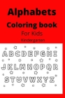 Alphabets Coloring book for kids Kindergarten By Hina Sarwar Cover Image