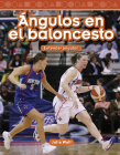 Ángulos en el baloncesto: Entender ángulos (Mathematics in the Real World) Cover Image