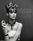 Adorning Fashion: The History of Costume Jewellery to Modern Times Cover Image