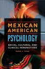 Mexican American Psychology: Social, Cultural, and Clinical Perspectives Cover Image