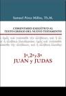 Comentario Exegético Al Texto Griego del N.T. - 1a, 2a, 3a Juan Y Judas By Samuel Millos Cover Image