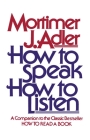 How to Speak How to Listen By Mortimer J. Adler Cover Image