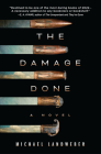 The Damage Done: A Novel By Michael Landweber Cover Image