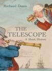 The Telescope: A Short History By Richard Dunn Cover Image