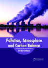 Pollution, Atmosphere and Carbon Balance By Bernie Goldman (Editor) Cover Image