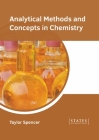 Analytical Methods and Concepts in Chemistry By Taylor Spencer (Editor) Cover Image