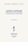 L'Autre Et l'Amitie Chez Aristote Et Paul Ricoeur: Analyses Ethiques Et Ontologiques (Bibliotheque Philosophique de Louvain #69) By G. Fiasse Cover Image