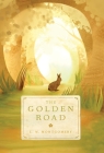 The Golden Road (The Story Girl) By L. M. Montgomery Cover Image