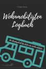 Wohnmobilisten Logbuch: Die Reisetagebuch Revolution Für Wohnmobilisten By Florian Prince Cover Image