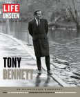 LIFE Unseen Tony Bennett By The Editors of LIFE Cover Image