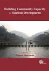 Building Community Capacity for Tourism Development By Gianna Moscardo (Editor) Cover Image