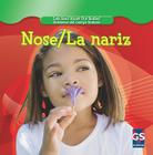 Nose/La Nariz (Let's Read about Our Bodies / Hablemos del Cuerpo Humano) Cover Image