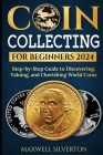Coin Collecting for Beginners 2024: 