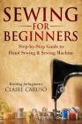 Sewing for Beginners: Step-By-Step Guide to Hand Sewing & Sewing Machine (Knitting for Beginners) Cover Image
