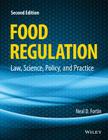 Food Regulation: Law, Science, Policy, and Practice Cover Image