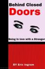 Behind Closed Doors: Behind Closed Doors By Eric Ingram Cover Image