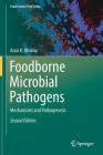 Foodborne Microbial Pathogens: Mechanisms and Pathogenesis (Food Science Text) Cover Image
