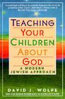 Teaching Your Children About God: A Modern Jewish Approach Cover Image