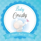 Baby Crosby A Simple Book of Firsts: First Year Baby Book a Perfect Keepsake Gift for All Your Precious First Year Memories By Bendle Publishing Cover Image