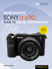 David Busch's Sony Alpha A7c Guide to Digital Photography Cover Image