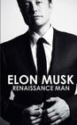 Elon Musk: Renaissance Man By Ryan McIntire Cover Image