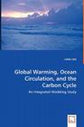 Global Warming, Ocean Circulation, and the Carbon Cycle - An Integrated Modeling Study Cover Image