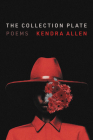 The Collection Plate: Poems By Kendra Allen Cover Image