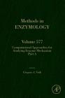 Computational Approaches for Studying Enzyme Mechanism Part a: Volume 577 (Methods in Enzymology #577) By Gregory Voth (Volume Editor) Cover Image