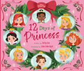 12 Days of Princess By Holly Rice, John Bajet (Illustrator) Cover Image