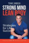 Strong Mind Lean Body: Strategies for Life Success Cover Image