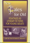 New Tales for Old: Folktales as Literary Fictions for Young Adults By Anna E. Altmann, Gail De Vos Cover Image