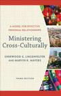 Ministering Cross-Culturally: A Model for Effective Personal Relationships By Sherwood G. Lingenfelter, Marvin K. Mayers Cover Image