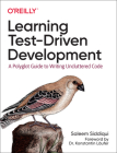 Learning Test-Driven Development: A Polyglot Guide to Writing Uncluttered Code By Saleem Siddiqui Cover Image